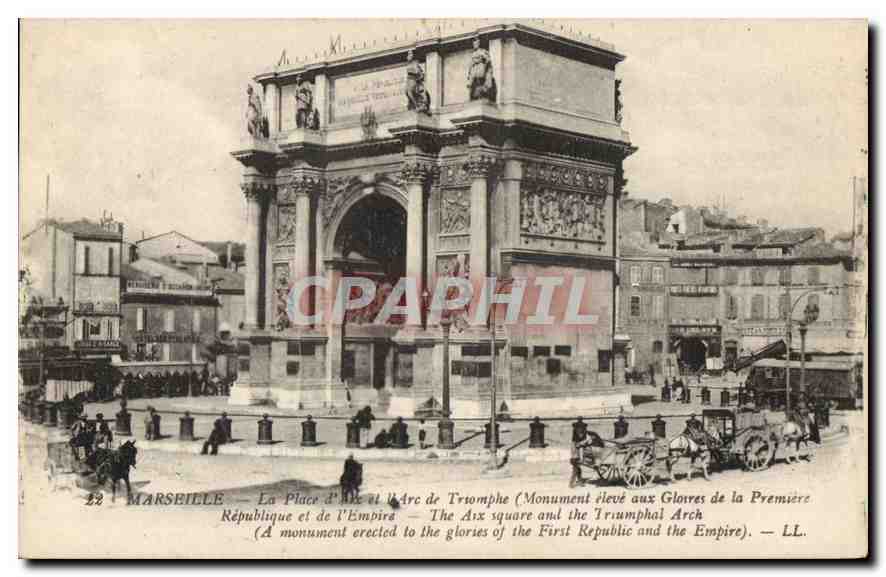Marseille — La Place d'Arx et l'Arc de Triomphe (Monument élevé aux Gloires de la Première République et de l'Empire) — LL.