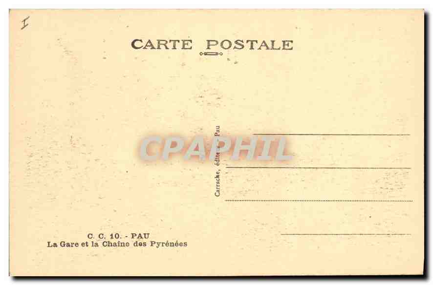 La Gare et la Chaîne des Pyrénées — C.C. 10 - Pau — éditeur Carrache — Reverso
