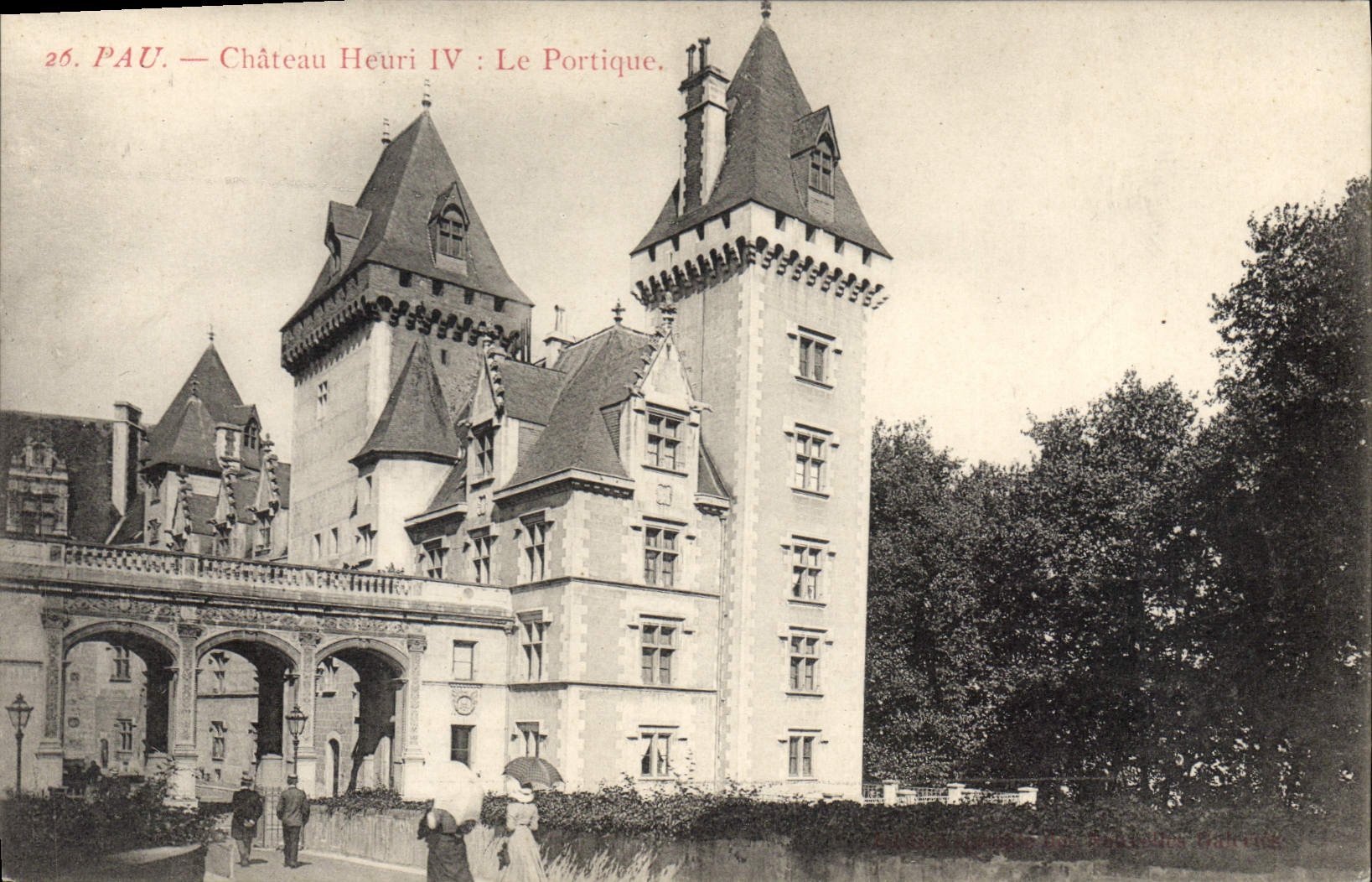 Pau — Château Heuriv IV : Le Portique — Éditeur non identifié, n° 26