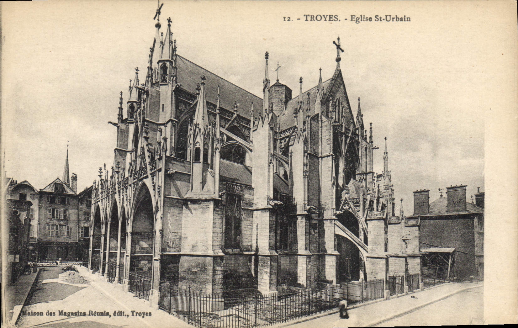 Troyes - Église St-Urbain — vue de l'édifice gothique — Maison des Magasins Réunis, édit., Troyes