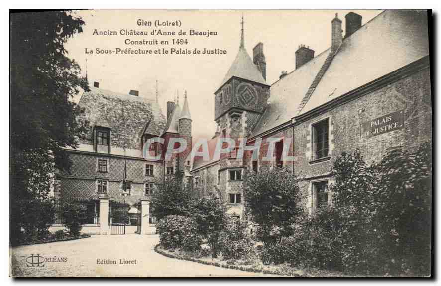 Gien (Loiret) — Ancien Château d'Anne de Beaujeu, Sous-Préfecture et Palais de Justice — Édition Lioret