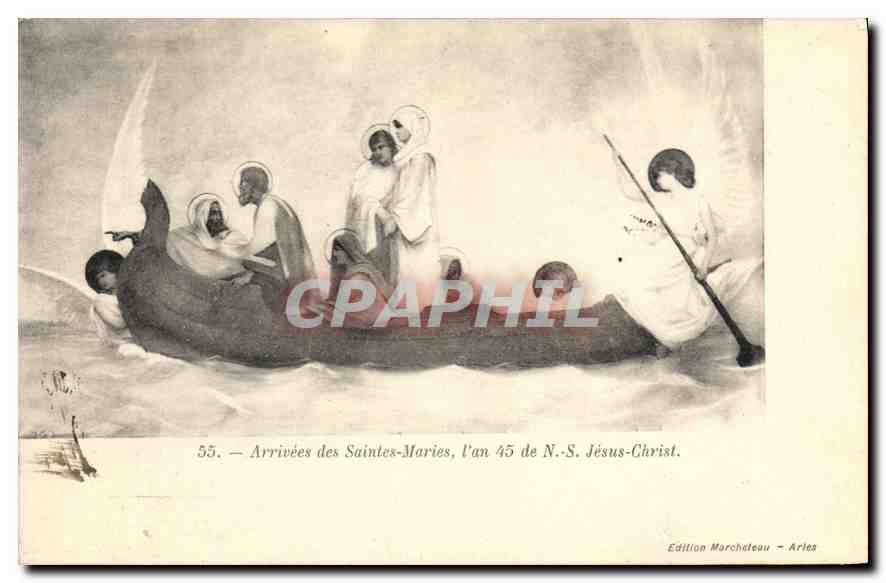 Arrivées des Saintes-Maries, l'an 45 de N.-S. Jésus-Christ — Édition Marcheteau - Arles, n°55