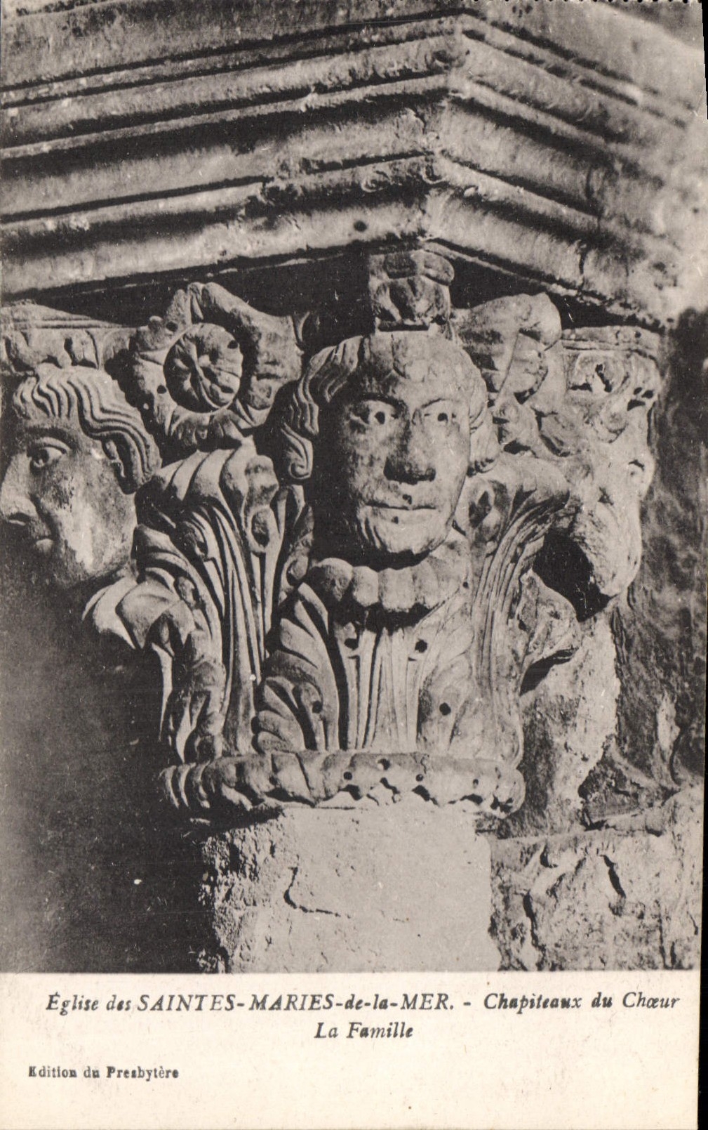 Église des Saintes-Maries-de-la-Mer — Chapiteaux du Chœur — La Famille — Édition du Presbytère