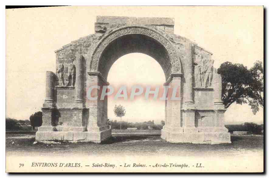 Environ d'Arles — Saint-Rémy — Les Ruines — Arc de Triomphe — LL.