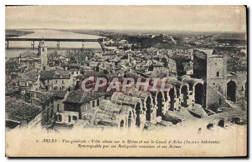 CPA Arles vue generale ville situee sur le Rhone et sur le canal d'Arles remarquable par ses antique