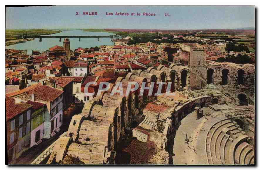 Arles — Les Arènes et le Rhône — LL.