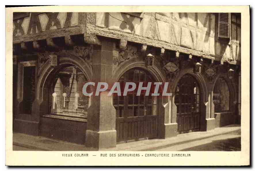 CPA VIEUX COLMAR RUE DES SERRURIERS CHARCUTERIE ZIMMERLIN
