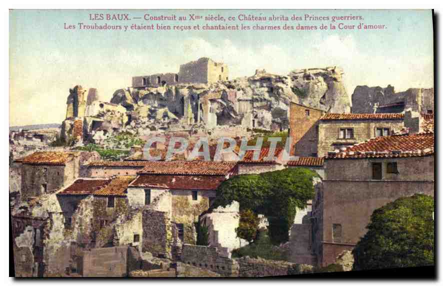 CPA Les Baux - Construit au Xe siecle ce Chateau abrita des Princes guerriers. Les Troubadours y eta