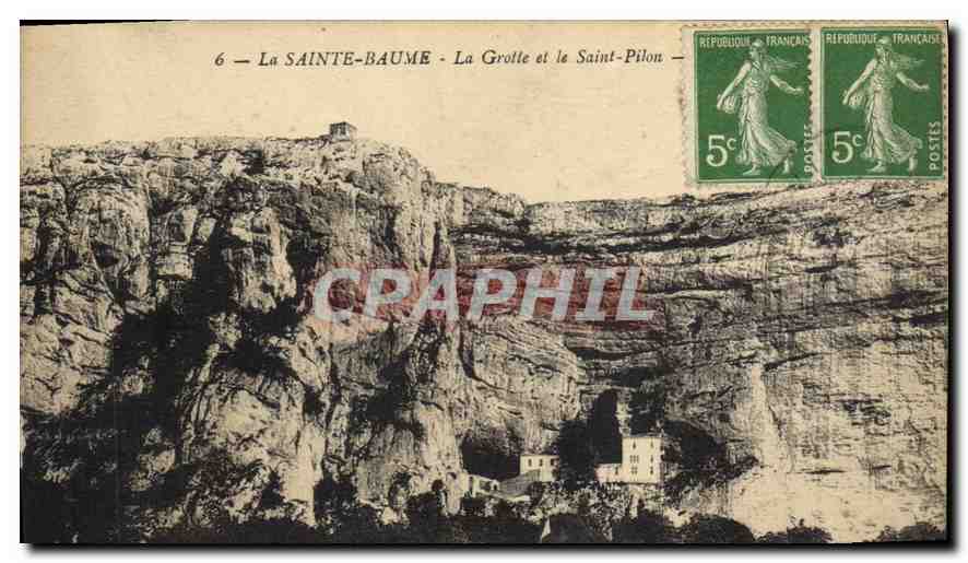 La Sainte-Baume — La Grotte et le Saint-Pilon — Éditeur non visible, n° de série 6