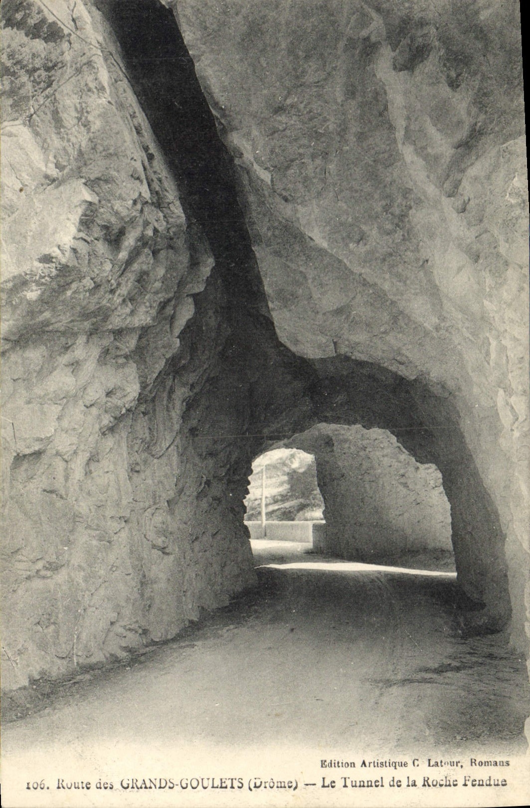 Route des Grands-Goulets (Drôme) — Le Tunnel de la Roche Fendue — Edition Artistique C. Latour, Romans, n°106
