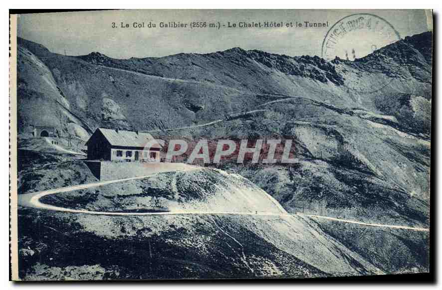Le Col du Galibier (2556 m.) — Le Chalet-Hôtel et le Tunnel — Restaurant du Galibier