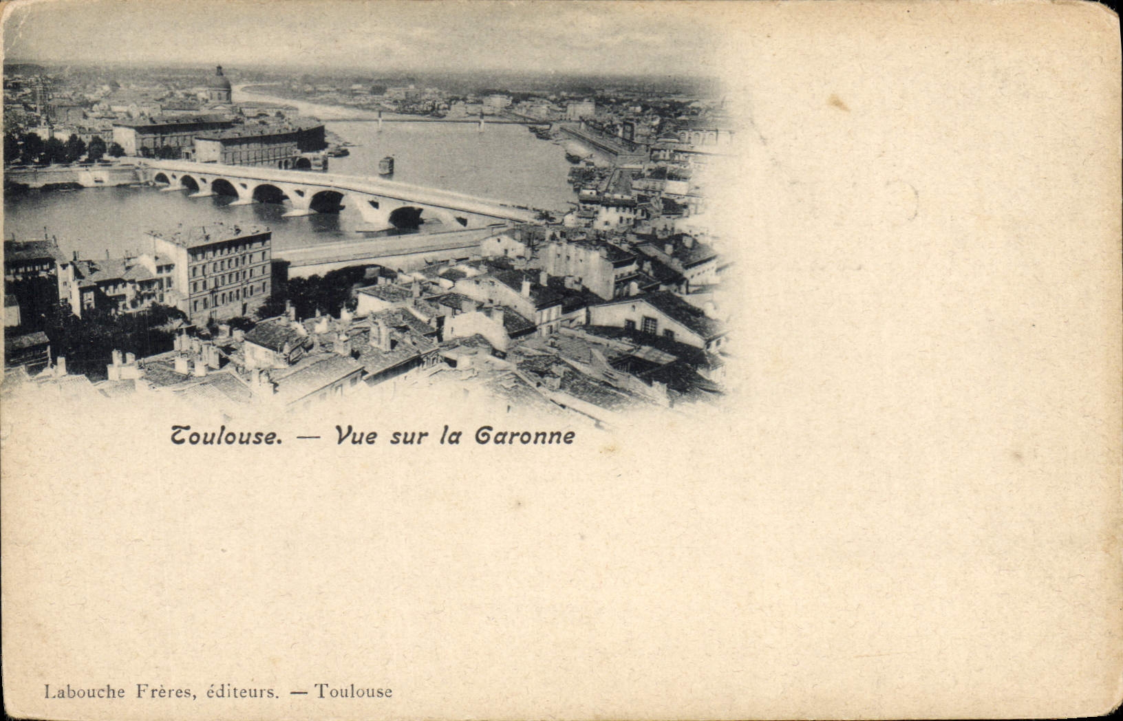 Toulouse — View over the Garonne — Labouche Frères, publishers — Toulouse