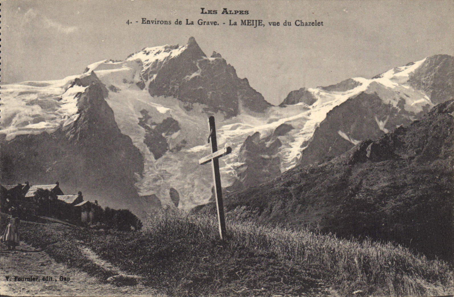 Les Alpes — Environs de La Grave. La Meije vue du Chazelet — V. Fournier, édit. Gap, n°4