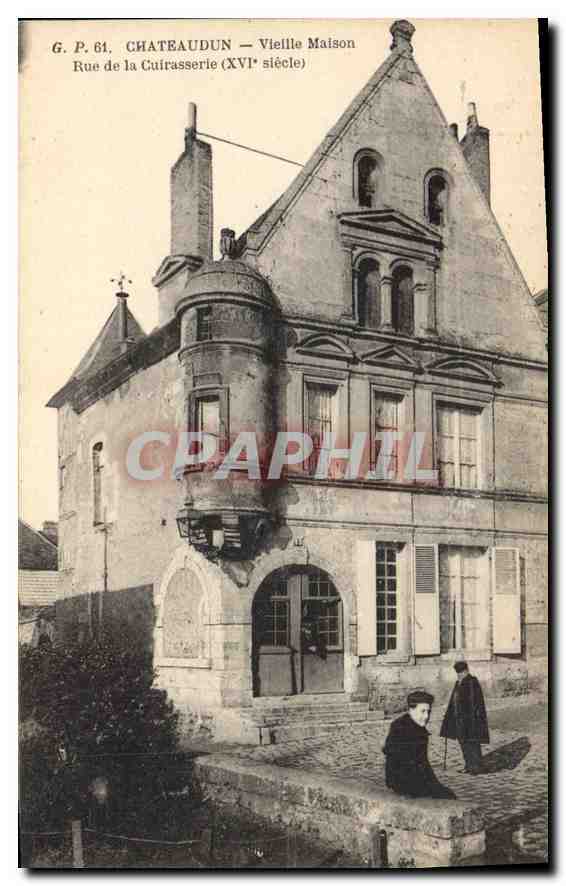 Châteaudun — Vieille Maison (XVIe siècle) — Rue de la Cuirasserie — G.P. 81