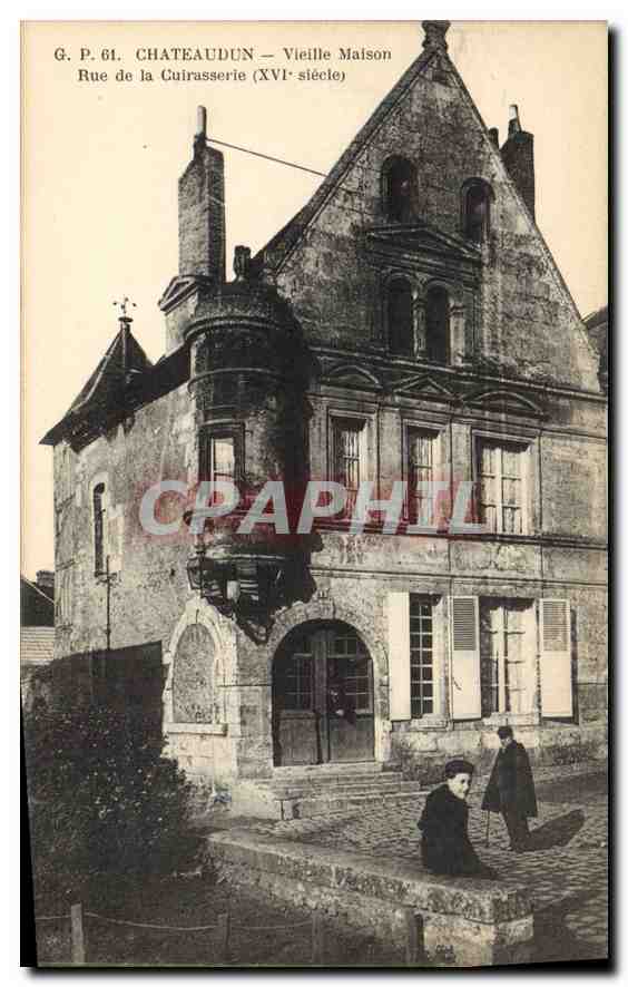 Châteaudun — Vieille Maison Rue de la Cuirasserie (XVIe siècle) — G. P. 61