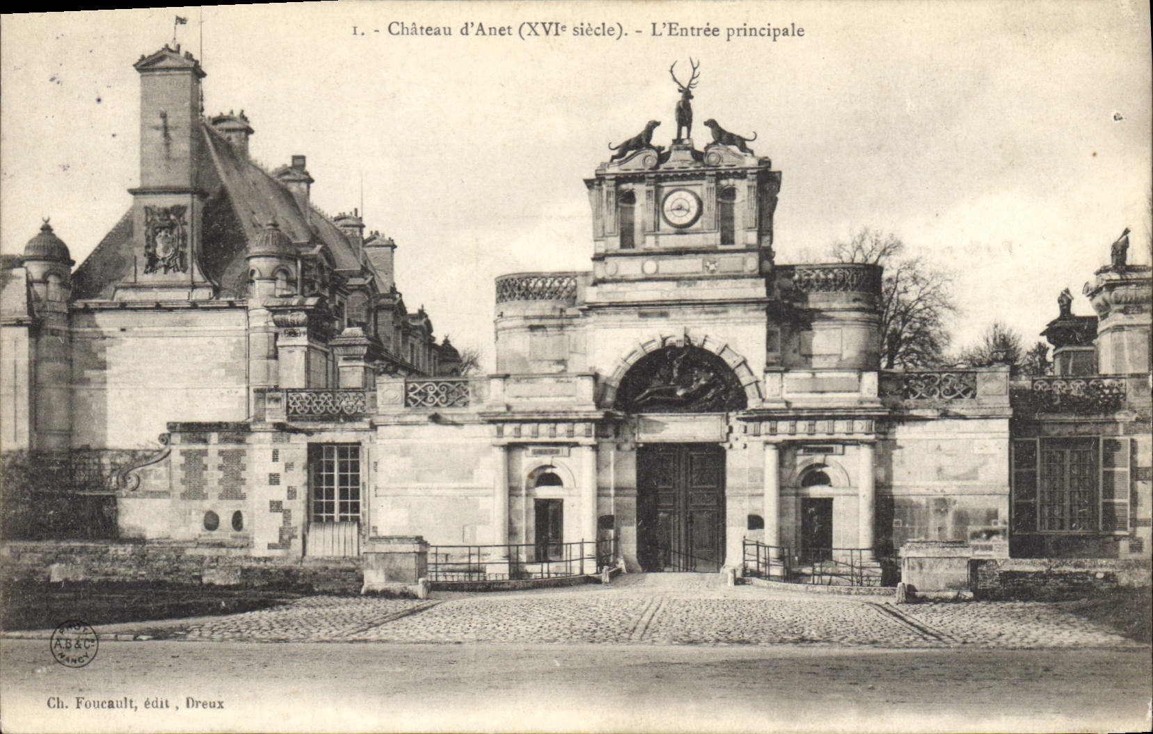 Château d'Anet (XVIe siècle) — L'Entrée principale — Ch. Foucault, édit., Dreux