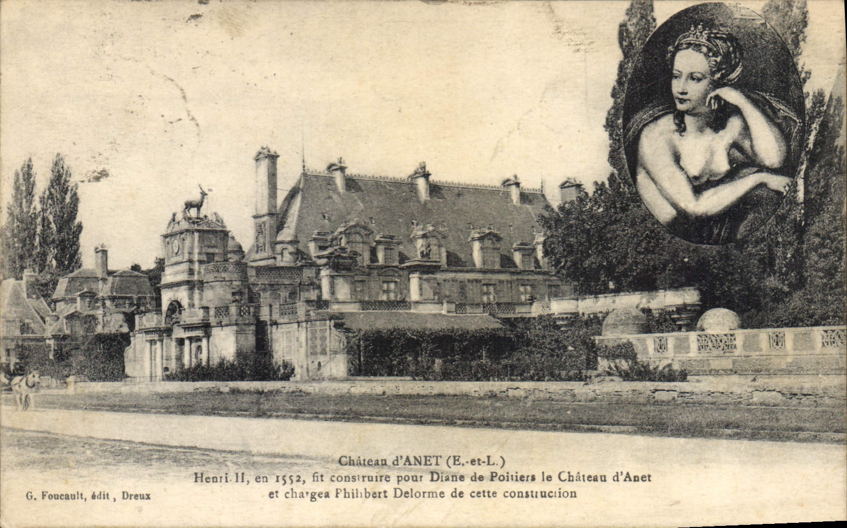 Château d'Anet (E.-et-L.) — Henri II fit construire pour Diane de Poitiers le château d'Anet — G. Foucault, édit., Dreux