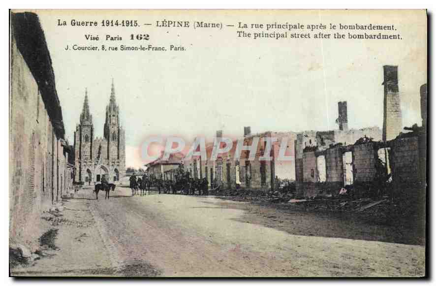 LÉPINE (Marne) — La rue principale après le bombardement — J. Courcier, 8 rue Simon-le-Franc, Paris