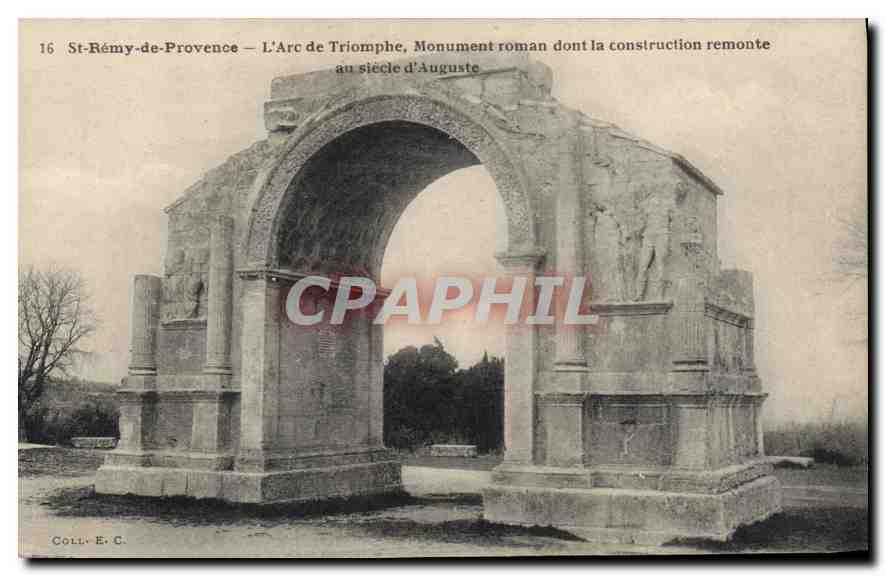 St-Rémy-de-Provence — L'Arc de Triomphe — Monument roman dont la construction remonte au siècle d'Auguste — Coll. E.C.