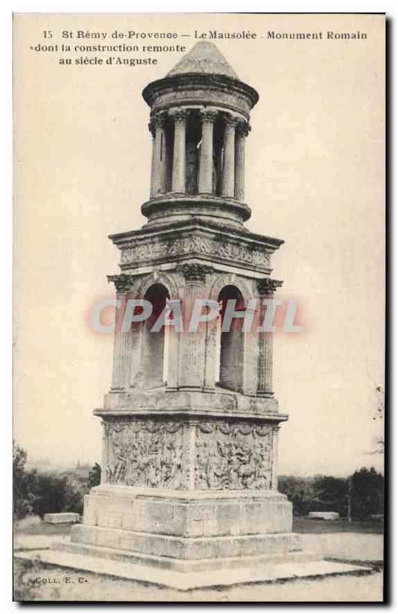 St Rémy-de-Provence — Le Mausolée, Monument Romain dont la construction remonte au siècle d'Auguste — COLL. E. C.