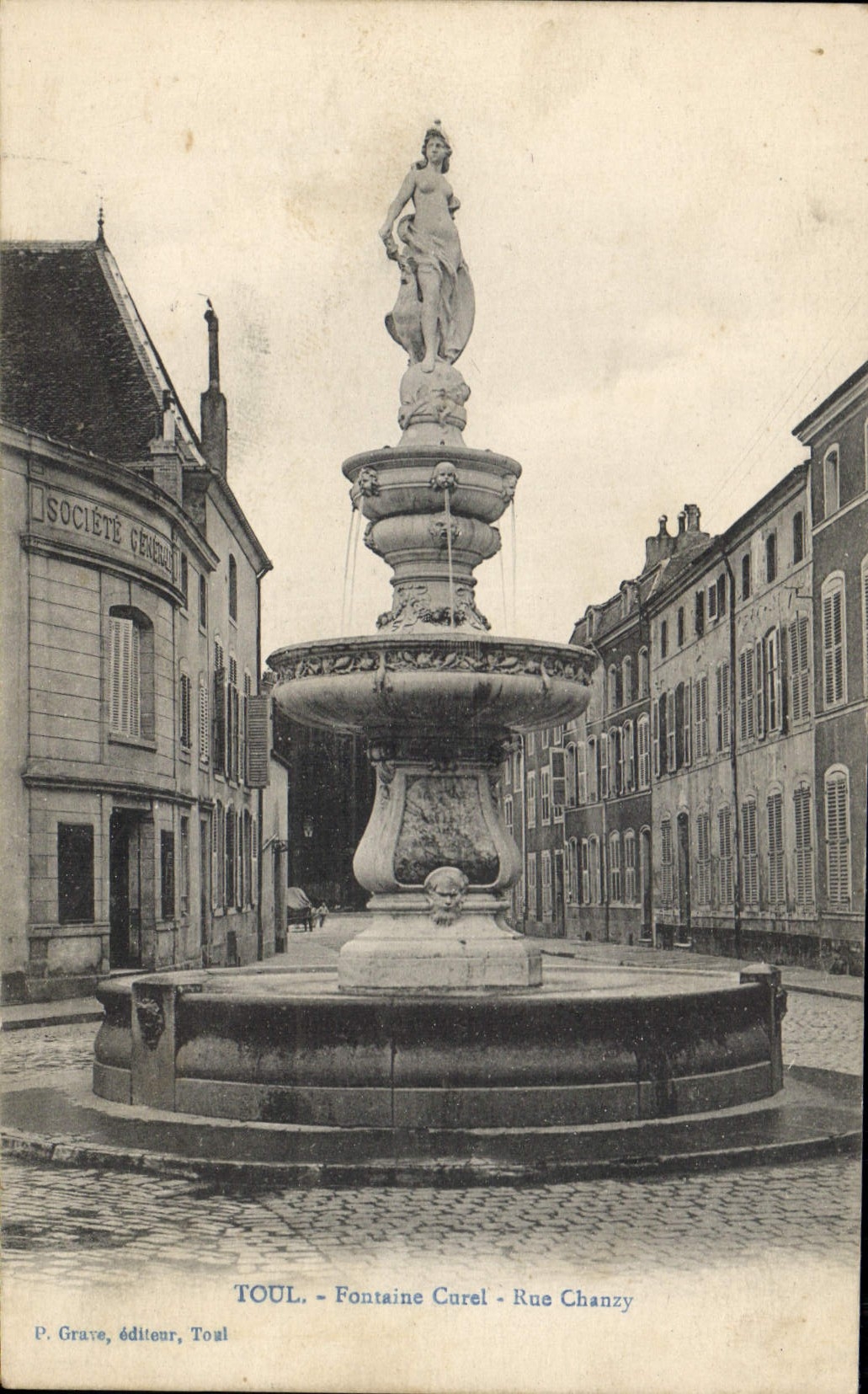 Toul - Fontaine Curel - Rue Chanzy — Société Générale, éditeur P. Grave, Toul