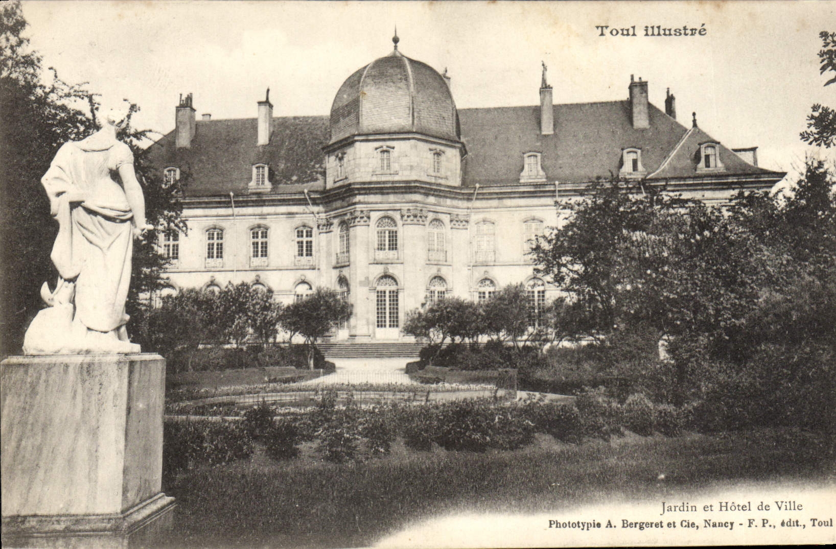 Jardin et Hôtel de Ville — Toul — Phototypie A. Bergeret et Cie, Nancy — F. P., édit., Toul