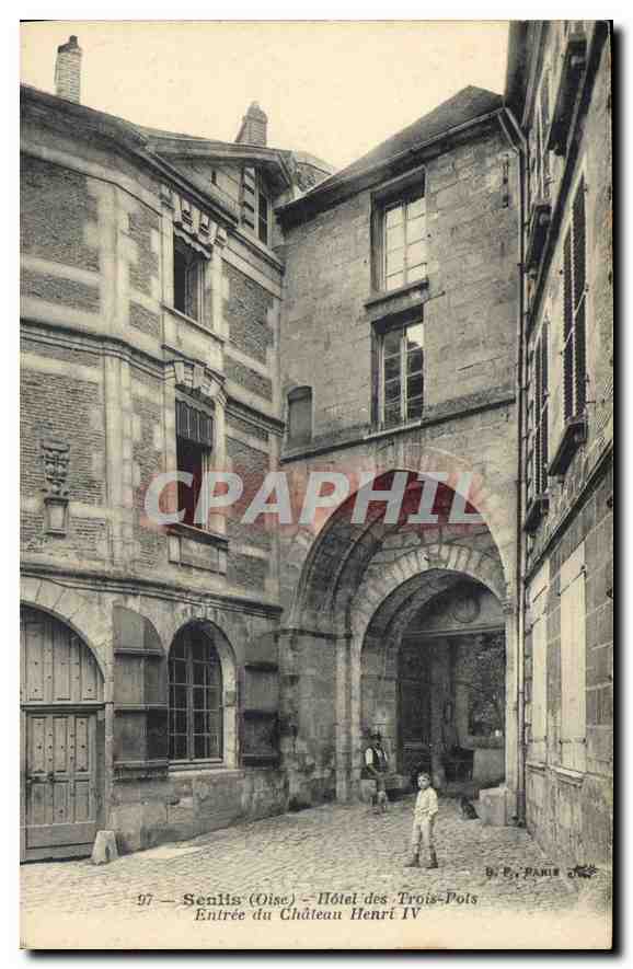 Senlis (Oise) — Hôtel des Trois-Pots — Entrée du Château Henri IV — D. E. PARIS 97