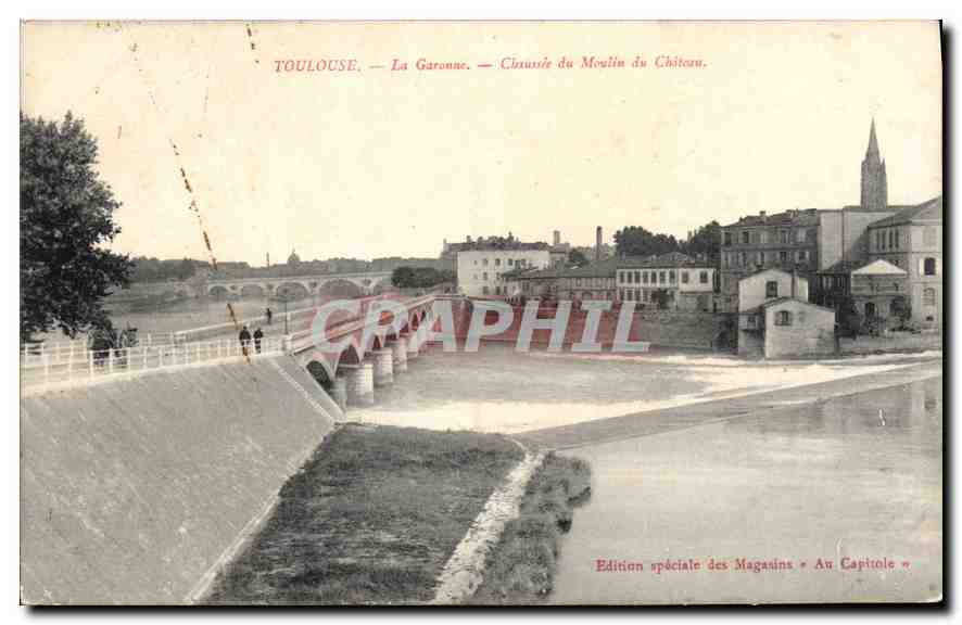 Toulouse — La Garonne — Cieuxsée du Moulin du Château — Édition spéciale des Magasins Au Capitole
