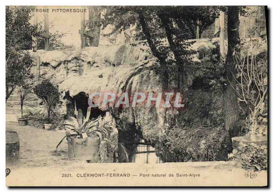 Clérmont-Ferrand — Pont naturel de Saint-Alyre — Éditeur E.D. n°2821