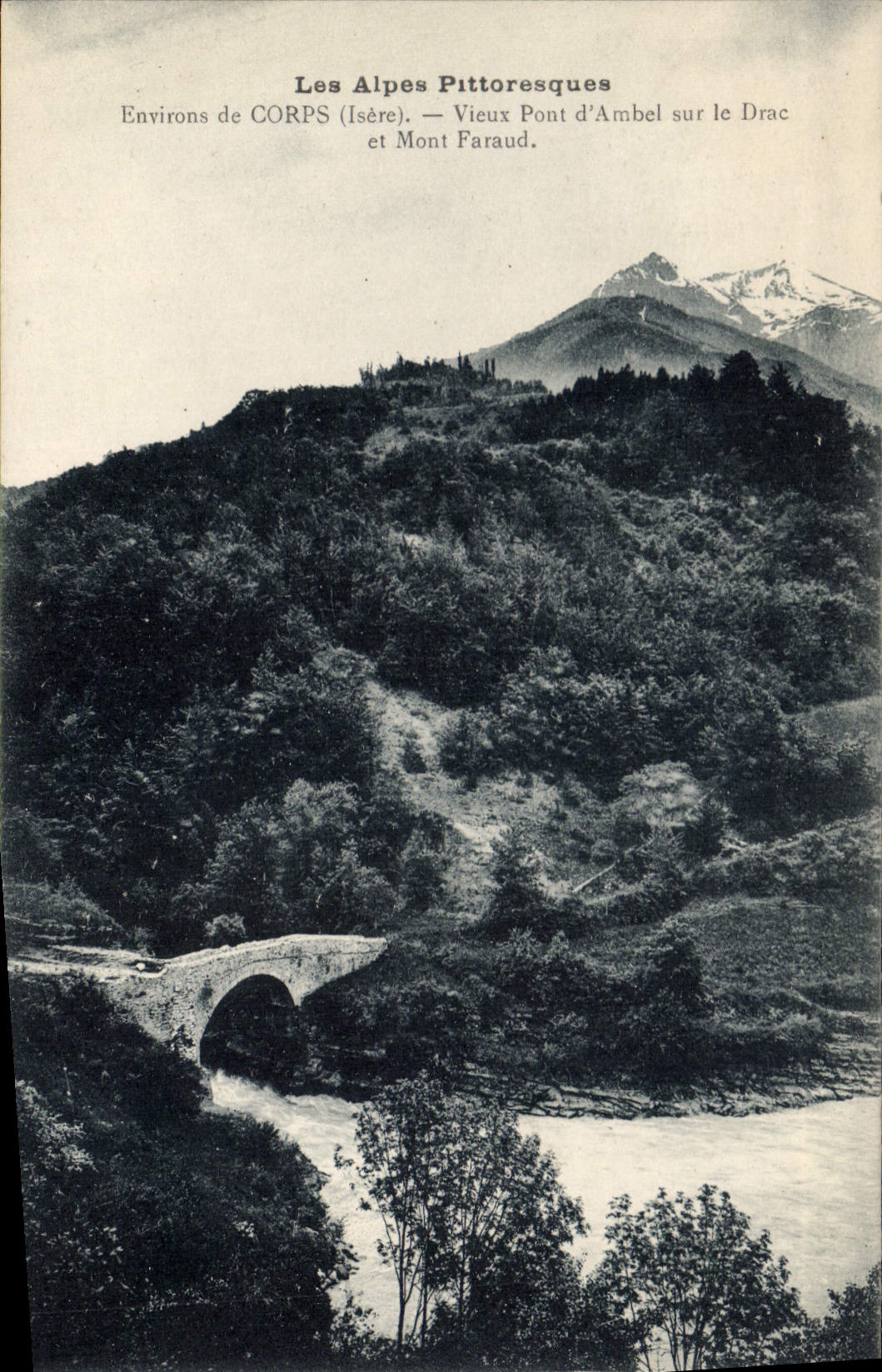 Die malerischen Alpen — Umgebung von CORPS (Isère) — Alte Brücke von Ambel über den Drac und Berg Faraud