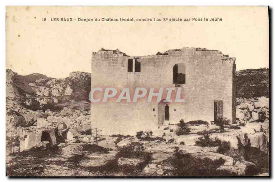 CPA Les Baux Donjon du Chateau feodal construit au Xe siecle par Pons le Jeune