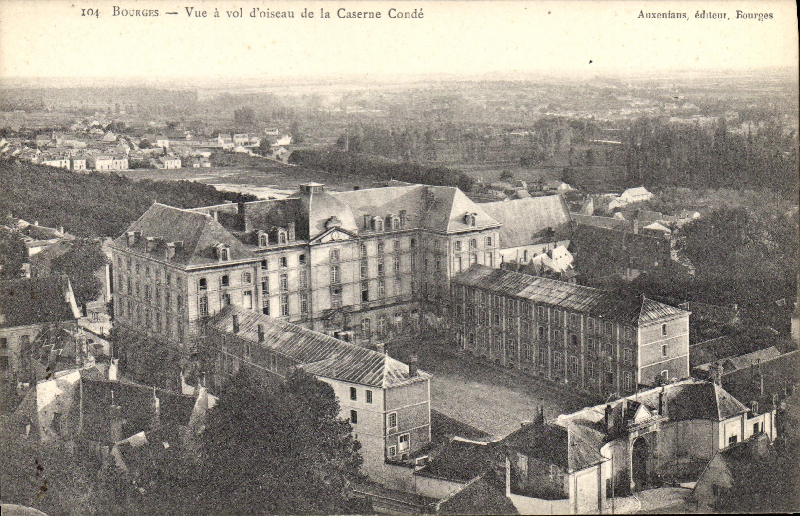 Bourges — Vue à vol d’oiseau de la Caserne Condé — Auxenfans, éditeur, Bourges
