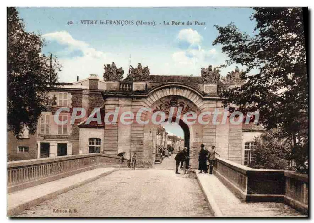 VITRY-le-FRANCOIS (Marne) — Die Pforte des Brückentors — Edition J. B. - Vorderseite