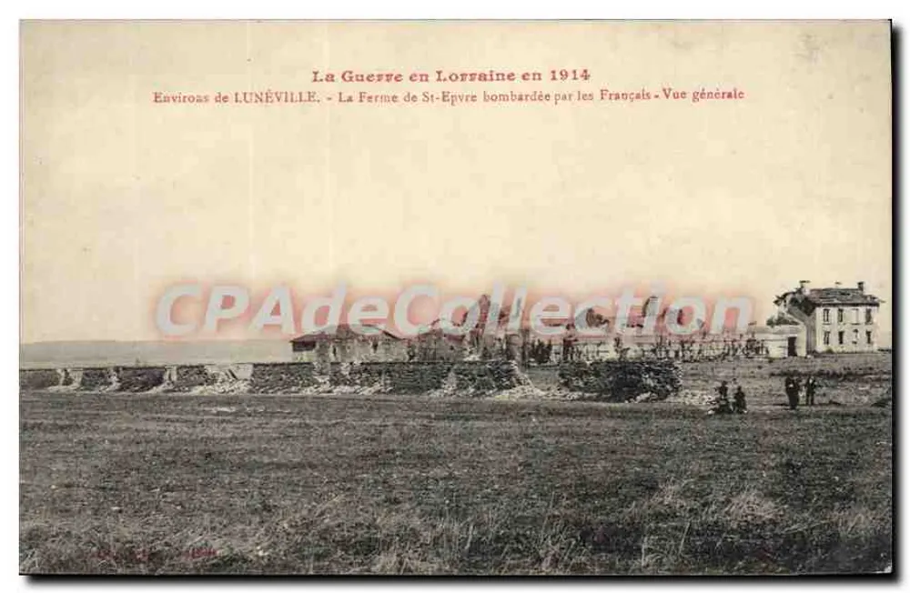 Der Krieg in Lothringen 1914 — Umgebung von LUNÉVILLE — Die Farm von St-Epvre von den Franzosen bombardiert — Allgemeine Ansicht - Vorderseite