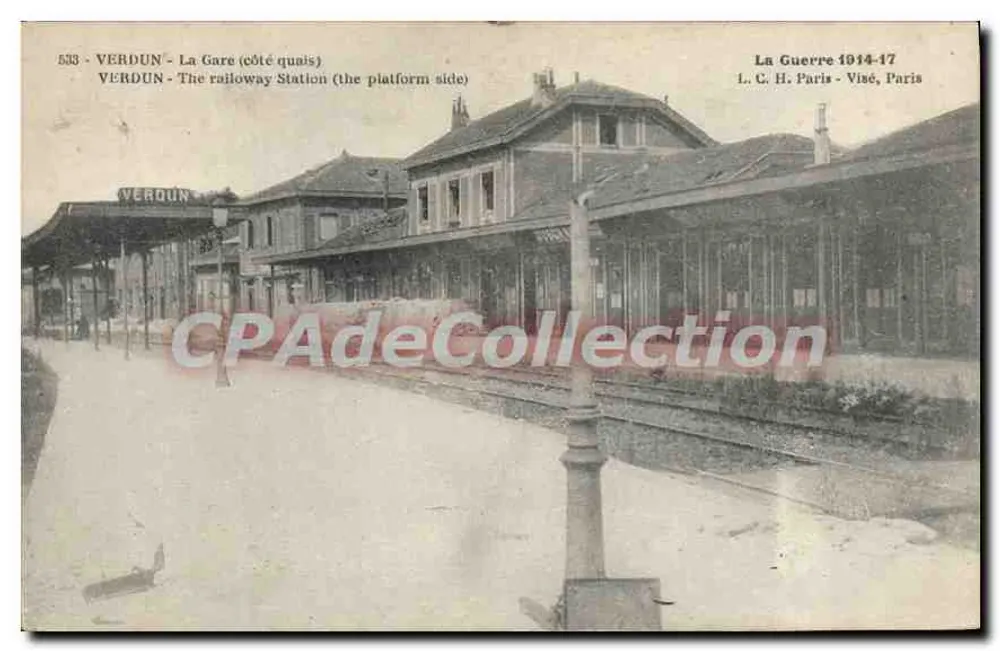Verdun - A Estação (lado dos trilhos) — A Guerra 1914-17 — L. C. H. Paris - Visé, Paris - Frente