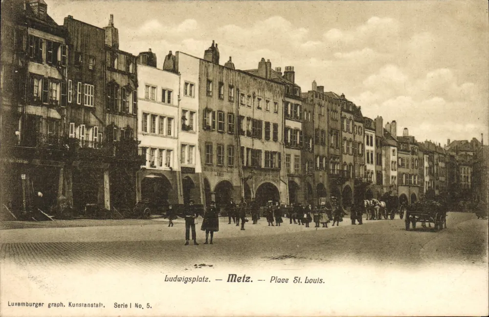 Plaats Saint-Louis — Metz — Ludwigsplatz — Luxemburger graph. Kunstanstalt, Serie I No. 5 - Voorkant