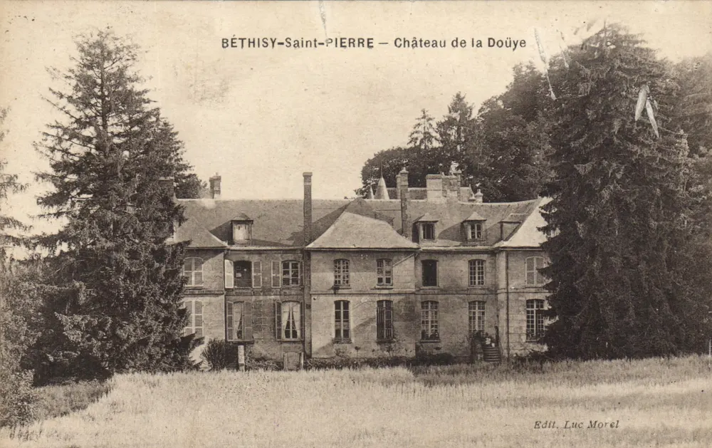 BÉTHISY-Saint-PIERRE — Castelo da Douÿe — Edit. Luc Morel - Frente