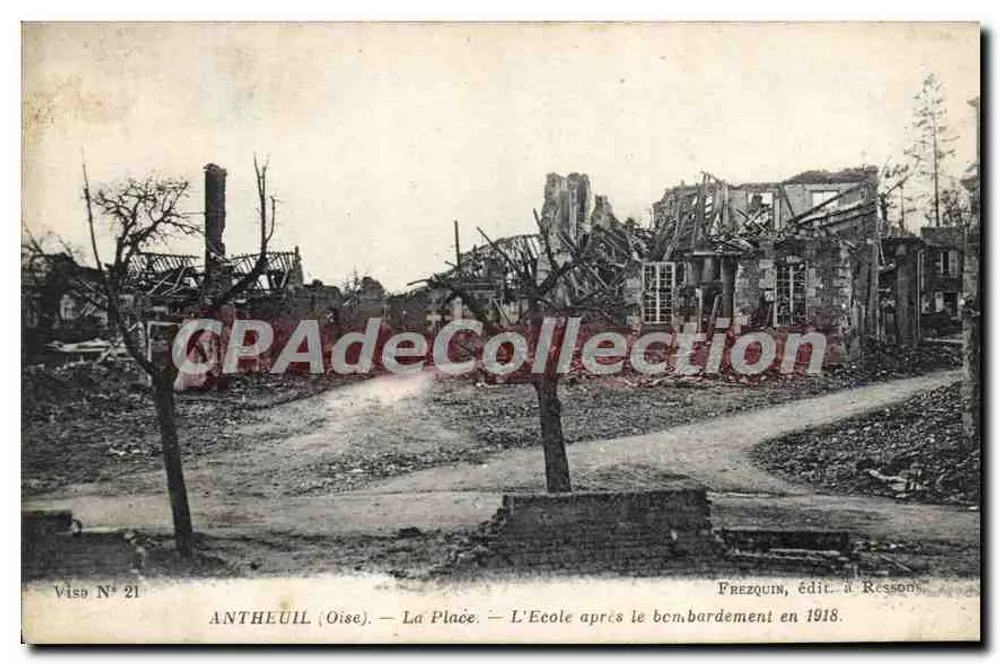 Antheuil (Oise) — Die Place — Die Schule nach dem Bombenangriff 1918 — Frezquin, Verlag in Ressons - Vorderseite