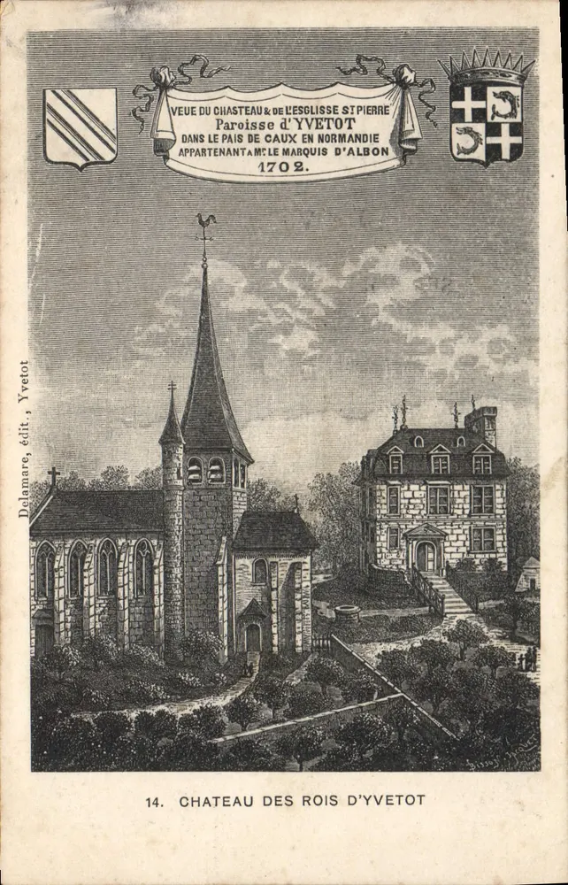 Castelo dos Reis de Yvetot — Vista do castelo & da igreja Saint-Pierre — Delamare, editor, Yvetot, n°14 - Frente