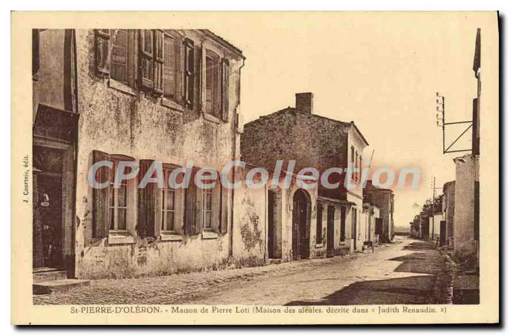 St-PIERRE-D'OLÉRON - Haus von Pierre Loti (Haus der Ahnen, beschrieben in « Judith Renaudin ») — J. Courtois, Verlag - Vorderseite