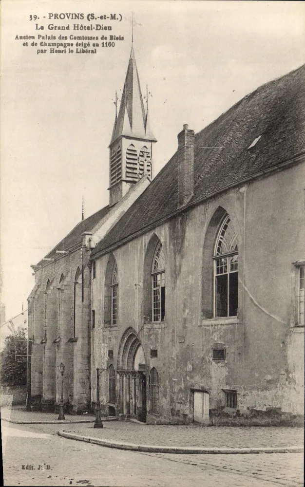 Provins (S.-et-M.) — Das Grand Hôtel-Dieu, ehemaliger Palast der Grafen von Blois und Champagne, errichtet 1160 von Henri le Libéral — Edit. J.B. - Vorderseite