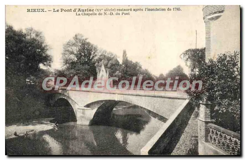 Rieux — Die Brücke von Auriac (15. Jahrhundert), nach der Überschwemmung von 1785 restauriert. Die Kapelle N.-D. du Pont - Vorderseite