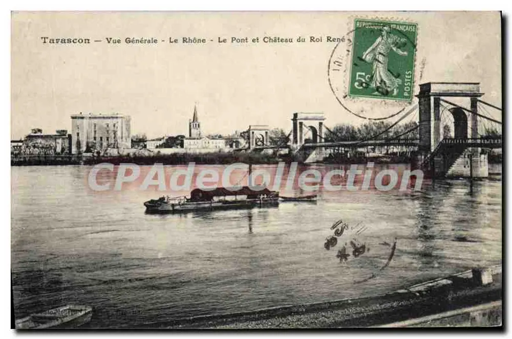Tarascon — Allgemeine Ansicht — Der Rhône — Die Brücke und das Schloss des Königs René - Vorderseite