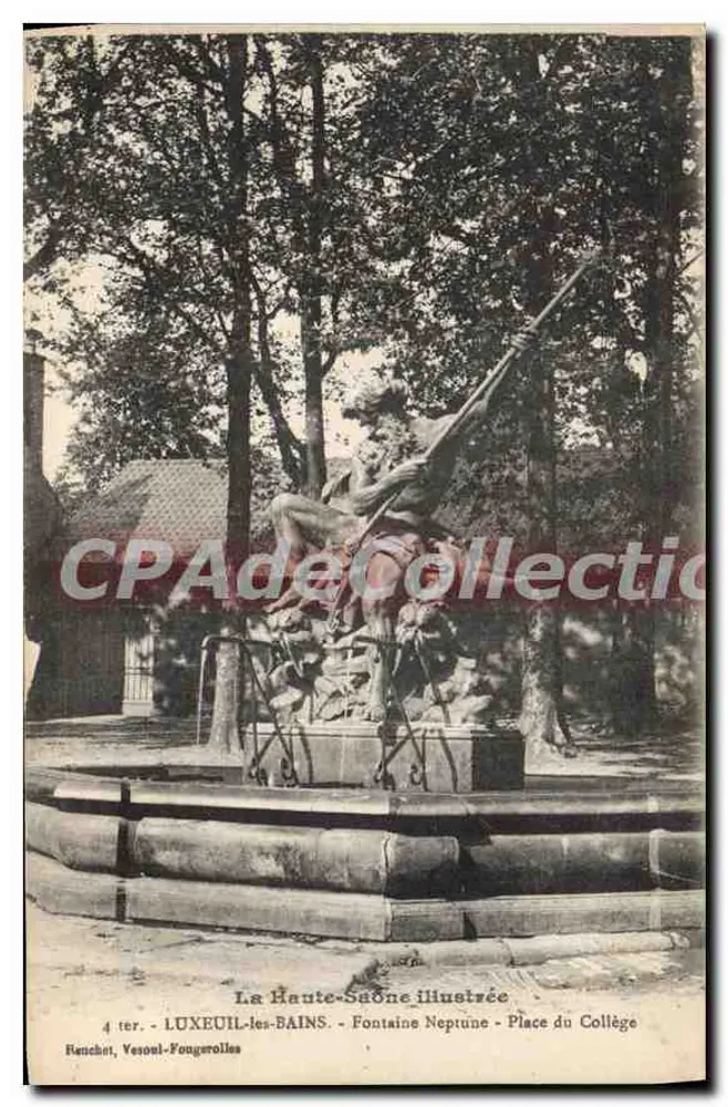 Luxeuil-les-Bains - Fontaine Neptune - Place du Collège — La Haute-Saône illustriert, 4 ter, Ruechhet, Vesoul-Fongerolles - Vorderseite