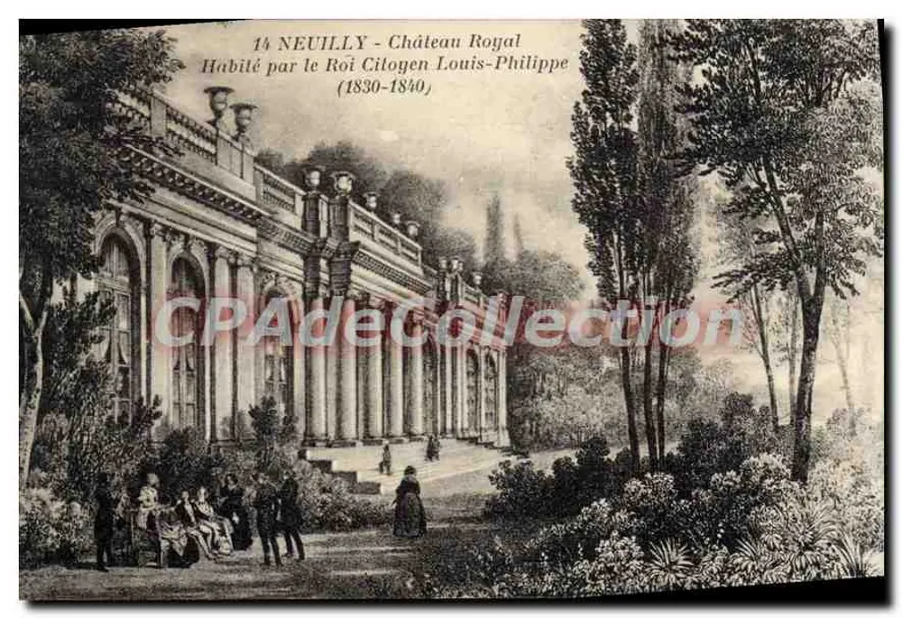 Neuilly - Castelo Real — Habitado pelo Rei Cidadão Luís-Philippe (1830-1840) — CPAdeCollection - Frente