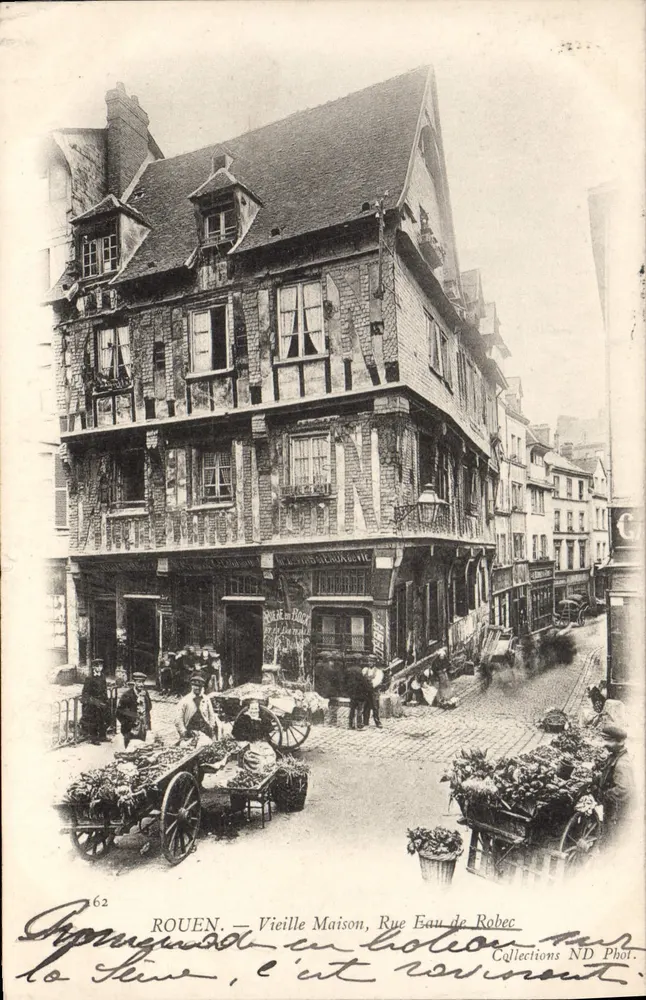 Rouen — Velha Casa, Rue Eau de Robec — Collections ND Fot. n°62 - Frente