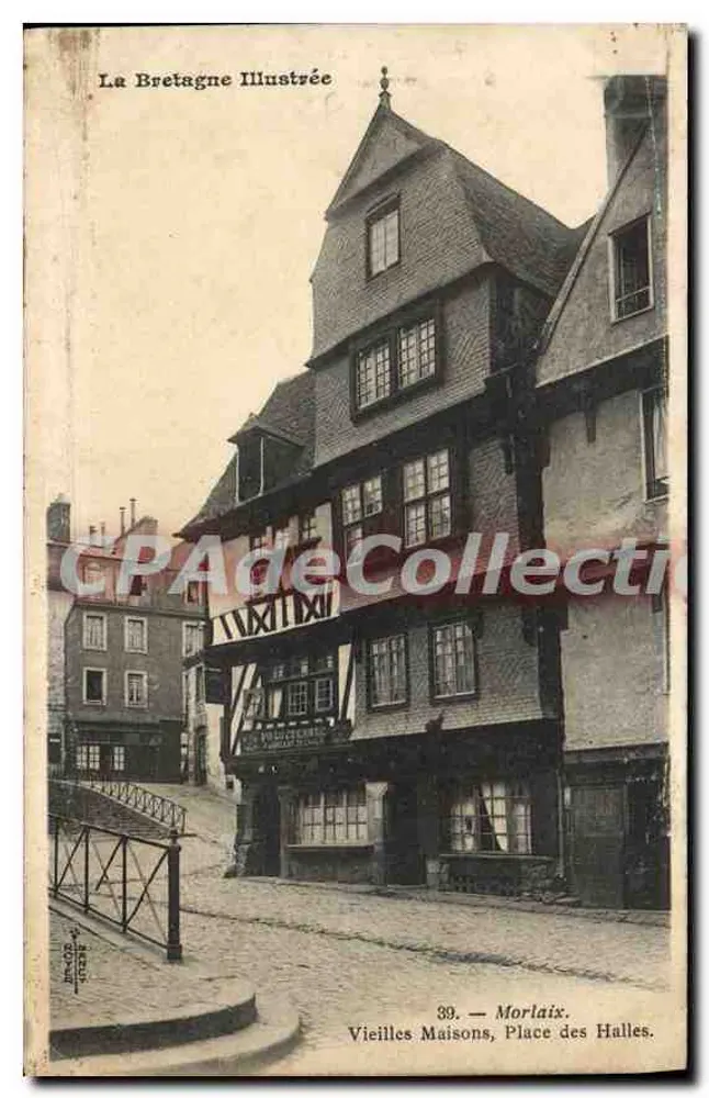 Morlaix — Vieilles Maisons, Place des Halles — La Bretagne Illustrée n°39 - Recto