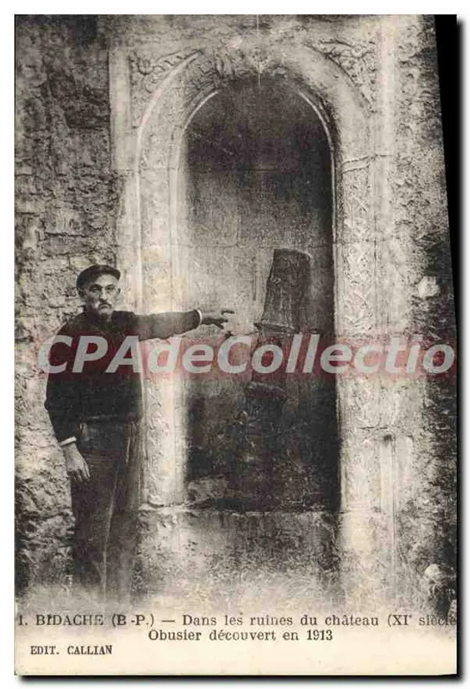 Bidache (B-P.) — Entdeckter Granatwerfer im Jahr 1913 in den Ruinen des Schlosses (11. Jahrhundert) — Edit. Callian - Vorderseite