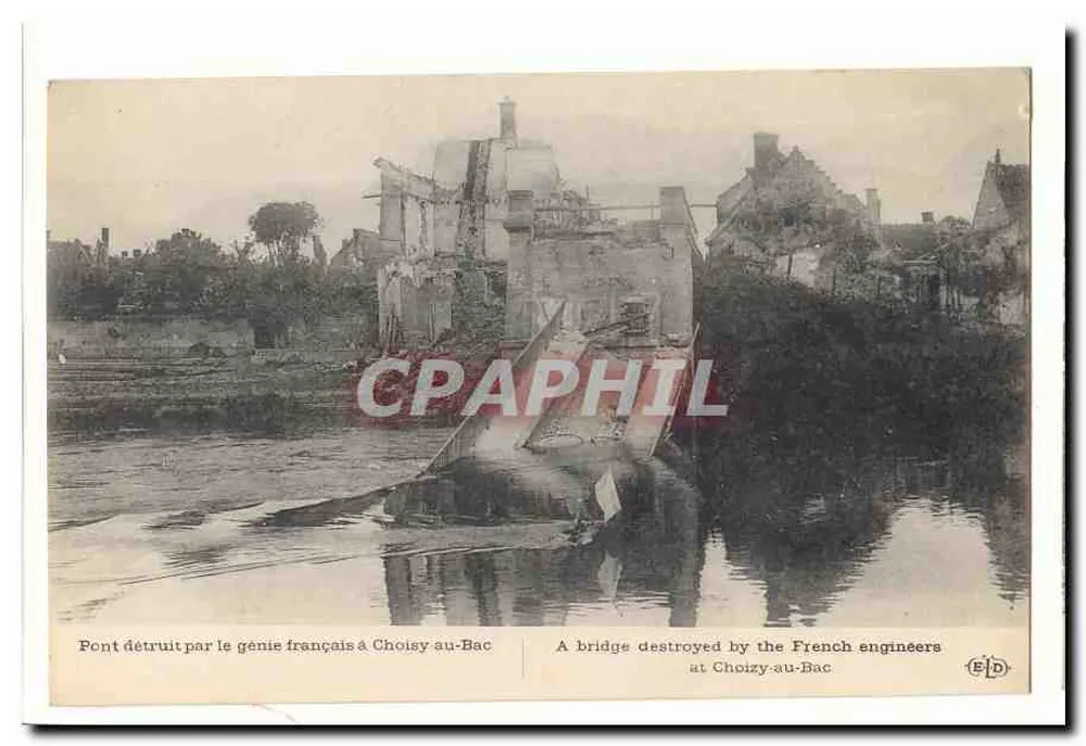 Zerstörter Brücke durch französische Ingenieure in Choisy-au-Bac — Edition E.D. - Vorderseite