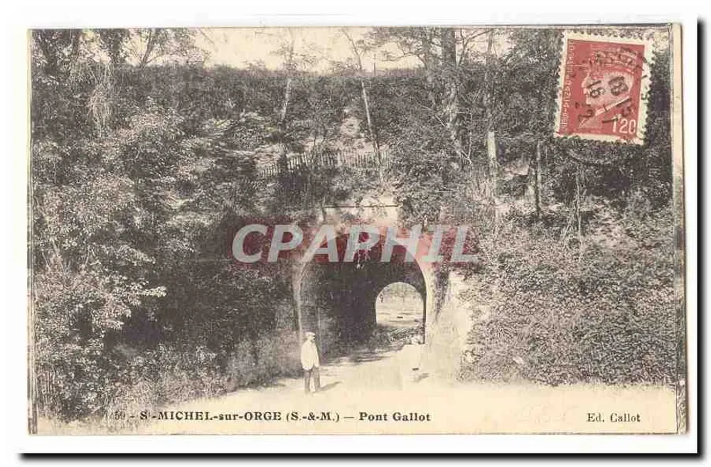 S-MICHEL-sur-ORGE (S.&M.) — Ponte Gallot — Ed. Callot n°50 - Frente